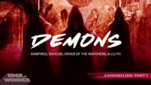 The Roots of Evil [Part 1] Vampires, Succubi, Order of the Watchers, and Lilith